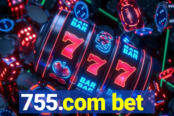 755.com bet